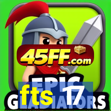 fts 17